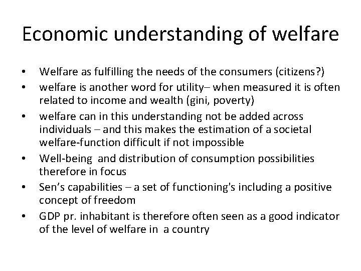 Economic understanding of welfare • • • Welfare as fulfilling the needs of the