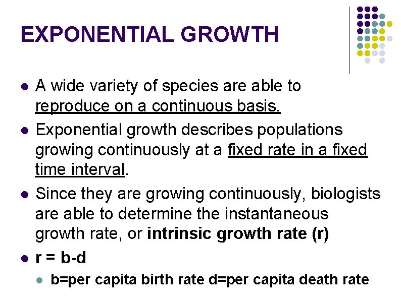 EXPONENTIAL GROWTH l l A wide variety of species are able to reproduce on EXPONENTIAL GROWTH l l A wide variety of species are able to reproduce on