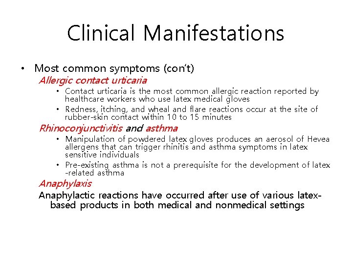 Clinical Manifestations • Most common symptoms (con’t) Allergic contact urticaria • Contact urticaria is