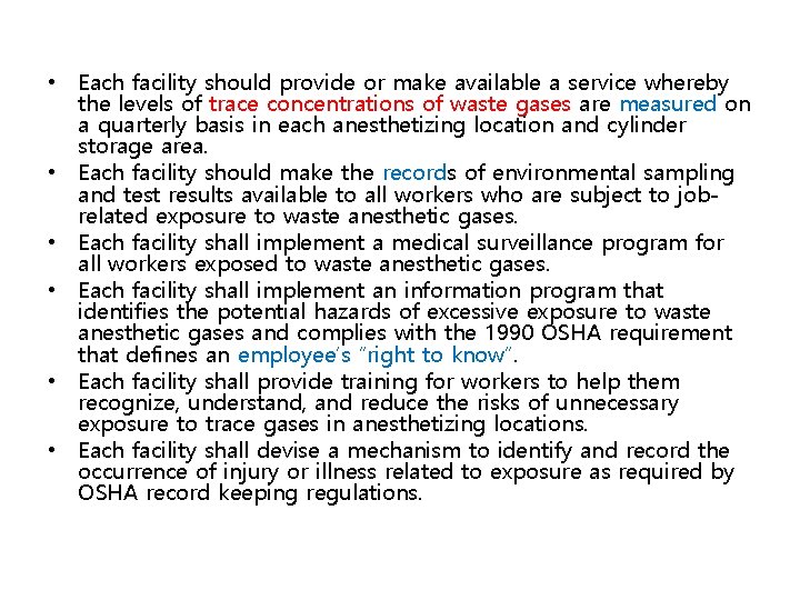  • Each facility should provide or make available a service whereby the levels