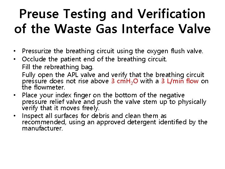 Preuse Testing and Verification of the Waste Gas Interface Valve • Pressurize the breathing