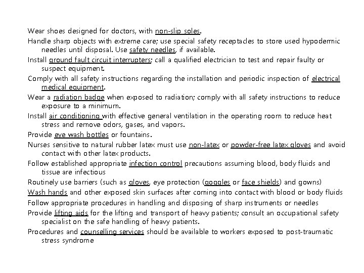 Wear shoes designed for doctors, with non-slip soles. Handle sharp objects with extreme care;