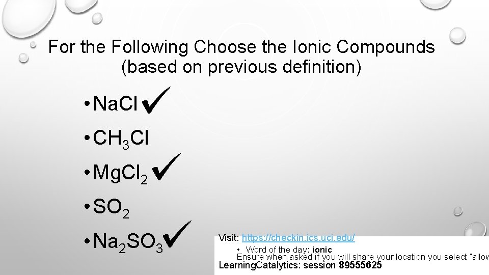 For the Following Choose the Ionic Compounds (based on previous definition) • Na. Cl