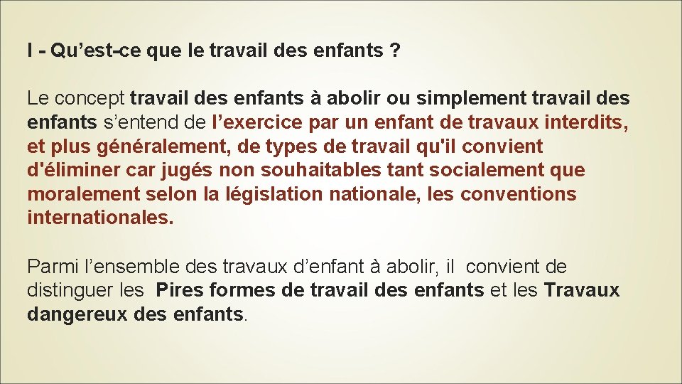 I - Qu’est-ce que le travail des enfants ? Le concept travail des enfants