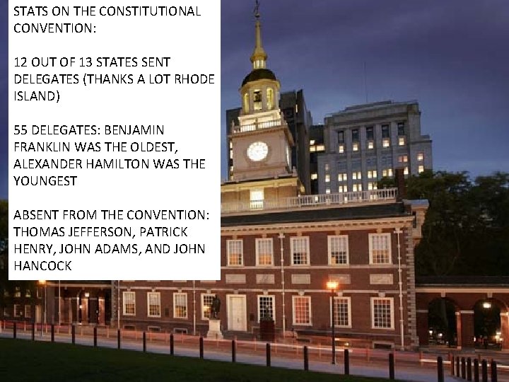 STATS ON THE CONSTITUTIONAL CONVENTION: 12 OUT OF 13 STATES SENT DELEGATES (THANKS A STATS ON THE CONSTITUTIONAL CONVENTION: 12 OUT OF 13 STATES SENT DELEGATES (THANKS A