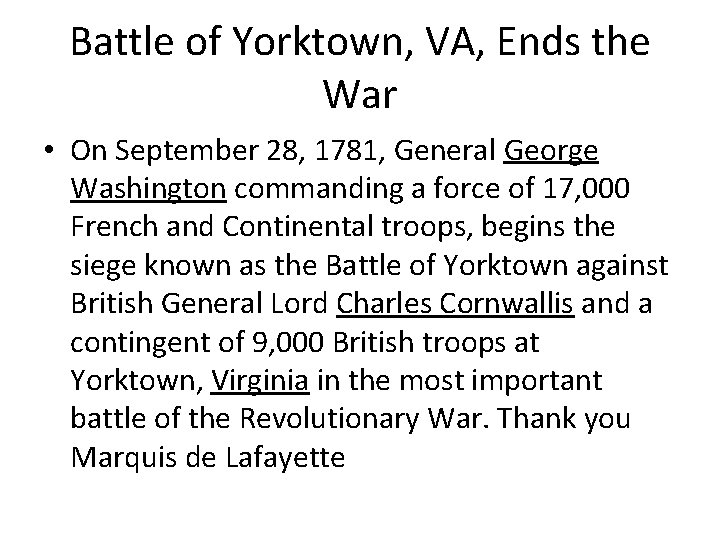 Battle of Yorktown, VA, Ends the War • On September 28, 1781, General George Battle of Yorktown, VA, Ends the War • On September 28, 1781, General George