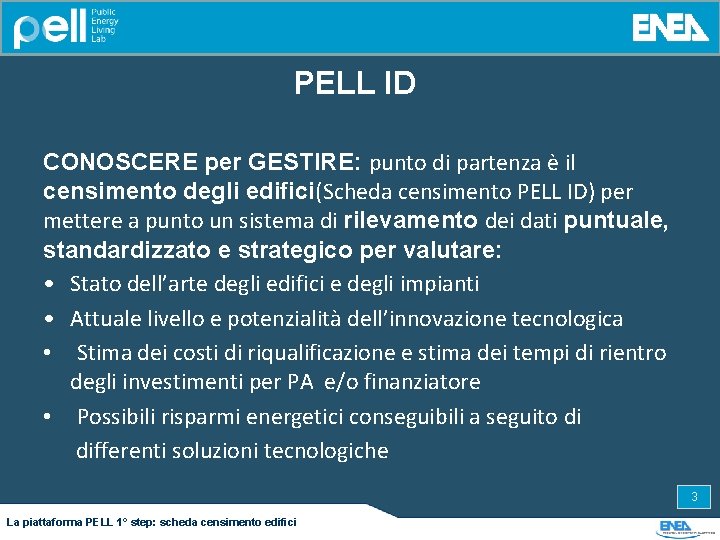 PELL ID CONOSCERE per GESTIRE: punto di partenza è il censimento degli edifici(Scheda censimento