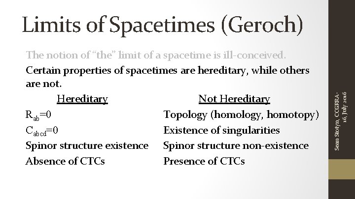 The notion of “the” limit of a spacetime is ill-conceived. Certain properties of spacetimes
