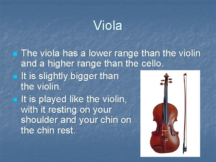 Viola n n n The viola has a lower range than the violin and