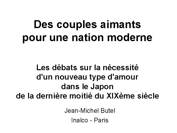 Des couples aimants pour une nation moderne Les débats sur la nécessité d'un nouveau