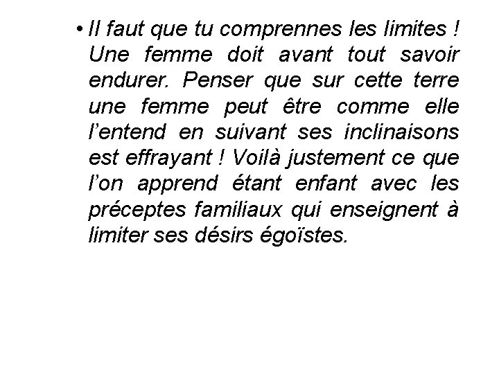  • Il faut que tu comprennes limites ! Une femme doit avant tout