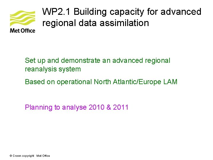 WP 2. 1 Building capacity for advanced regional data assimilation Set up and demonstrate WP 2. 1 Building capacity for advanced regional data assimilation Set up and demonstrate