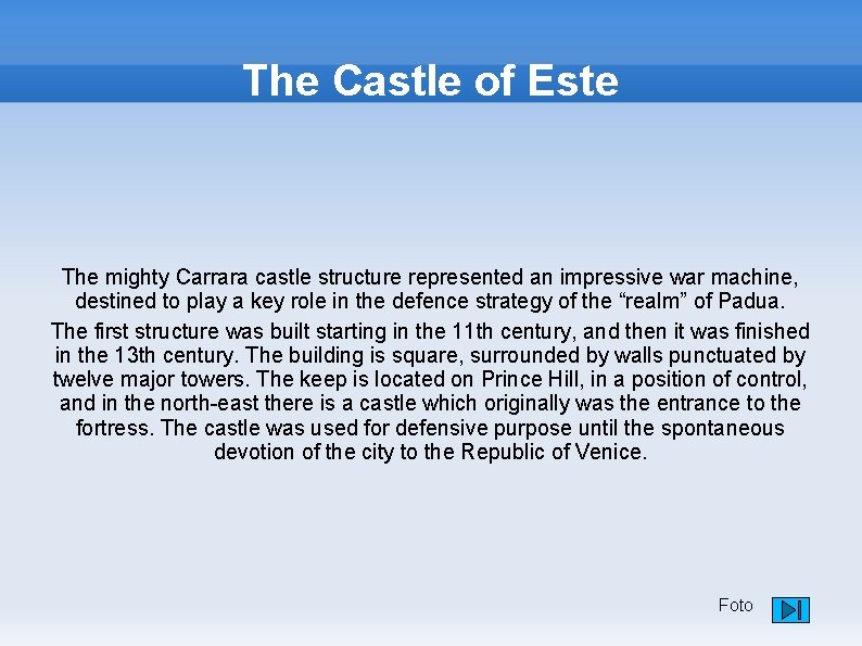 The Castle of Este The mighty Carrara castle structure represented an impressive war machine,