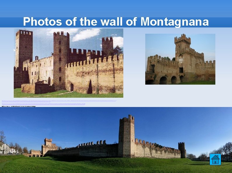 Photos of the wall of Montagnana http: //images. google. com/imgres? imgurl=http: //montagnana. ilcannocchiale. it/blogs/bloggerarchimg/montagnana/mura