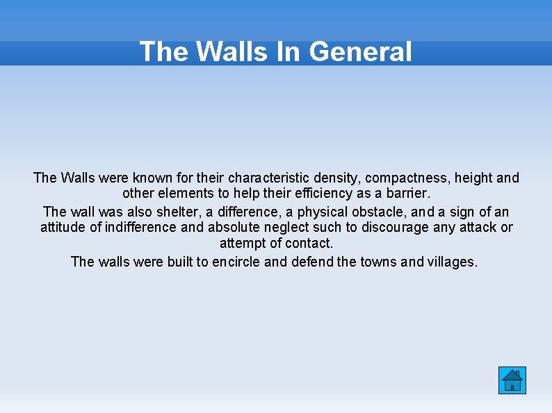 The Walls In General The Walls were known for their characteristic density, compactness, height