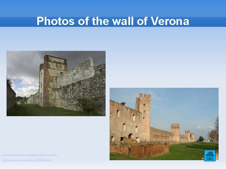 Photos of the wall of Verona commons. wikimedia. org/wiki/File: Mura_scaliger. . . freeforumzone. leonardo.
