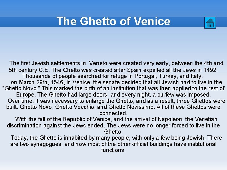 The Ghetto of Venice The first Jewish settlements in Veneto were created very early,