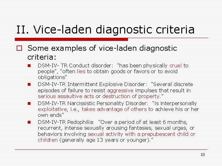 II. Vice-laden diagnostic criteria o Some examples of vice-laden diagnostic criteria: n n DSM-IV-