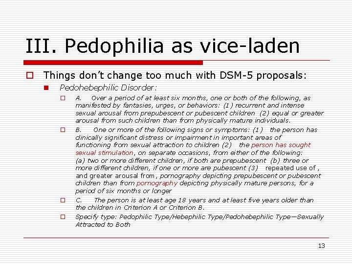 III. Pedophilia as vice-laden o Things don’t change too much with DSM-5 proposals: n