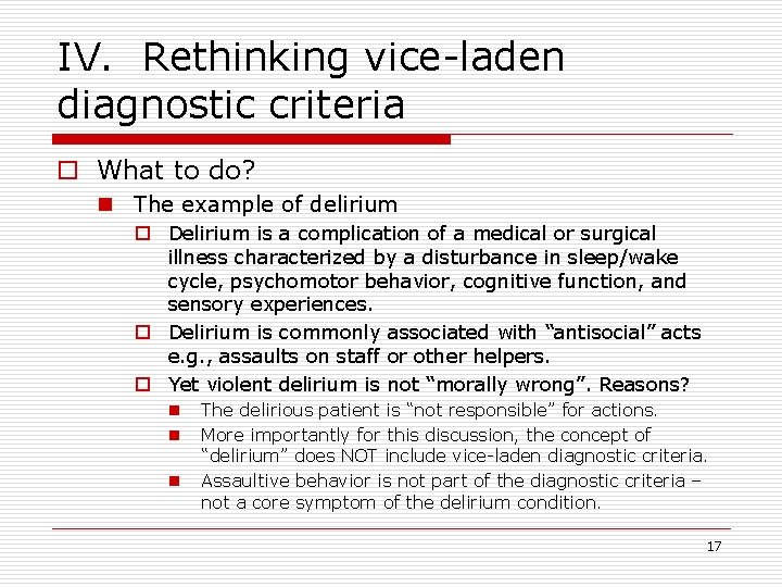 IV. Rethinking vice-laden diagnostic criteria o What to do? n The example of delirium
