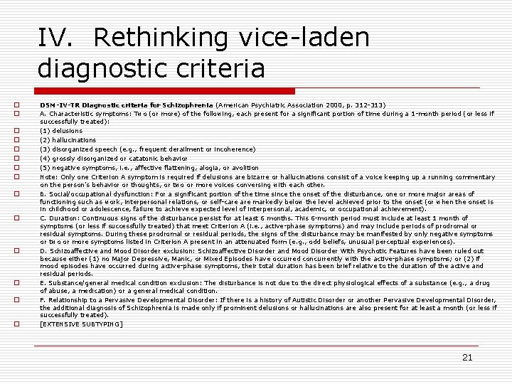 IV. Rethinking vice-laden diagnostic criteria o o o o DSM-IV-TR Diagnostic criteria for Schizophrenia