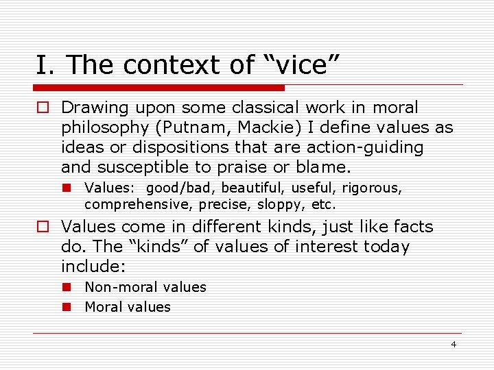 I. The context of “vice” o Drawing upon some classical work in moral philosophy