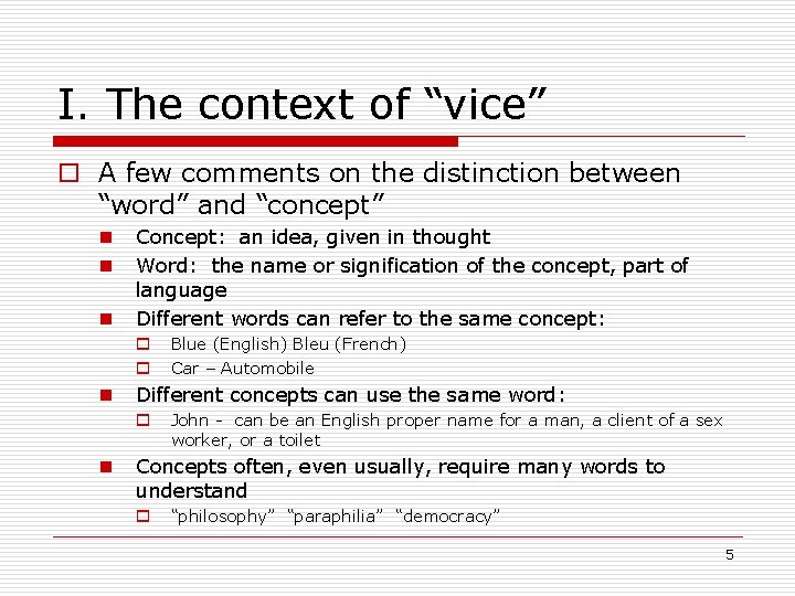 I. The context of “vice” o A few comments on the distinction between “word”