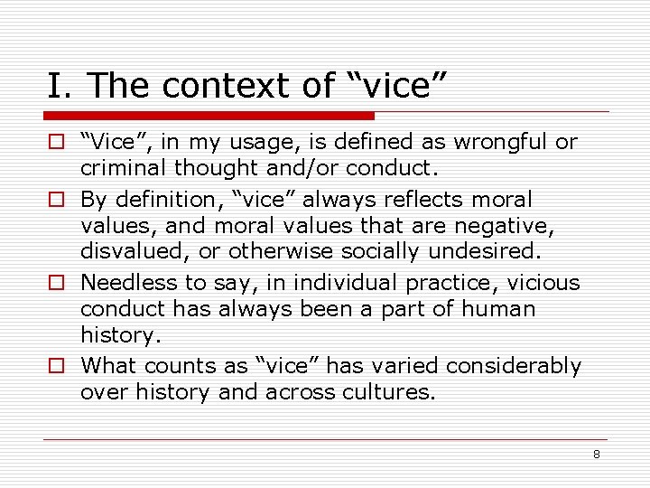 I. The context of “vice” o “Vice”, in my usage, is defined as wrongful