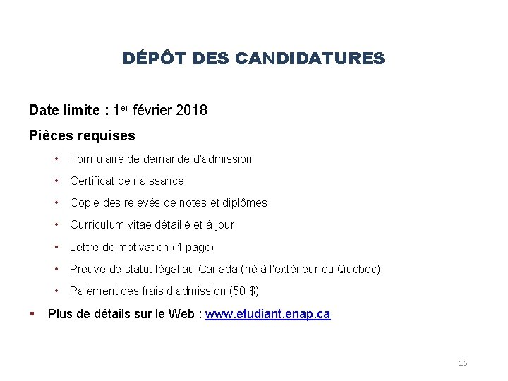 DÉPÔT DES CANDIDATURES Date limite : 1 er février 2018 Pièces requises § • DÉPÔT DES CANDIDATURES Date limite : 1 er février 2018 Pièces requises § •