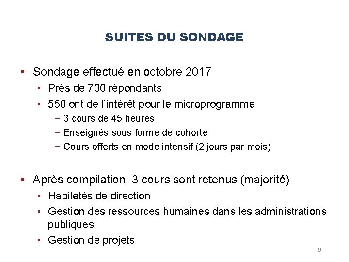 SUITES DU SONDAGE § Sondage effectué en octobre 2017 • Près de 700 répondants SUITES DU SONDAGE § Sondage effectué en octobre 2017 • Près de 700 répondants