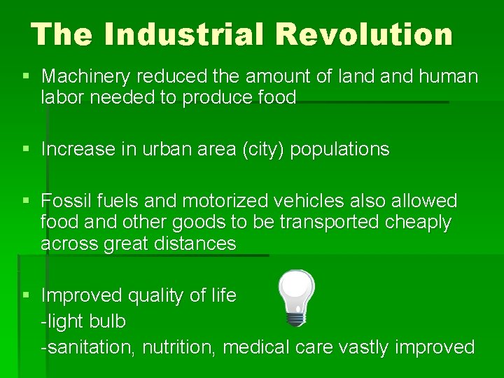 The Industrial Revolution § Machinery reduced the amount of land human labor needed to