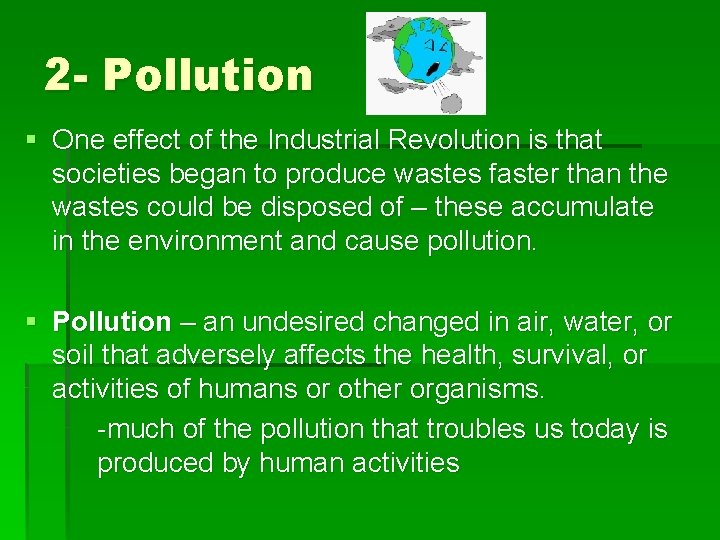 2 - Pollution § One effect of the Industrial Revolution is that societies began