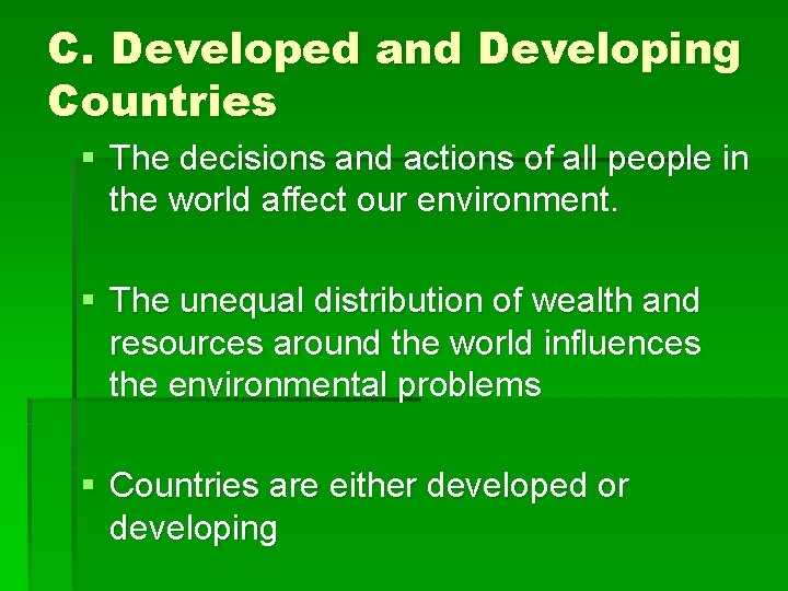 C. Developed and Developing Countries § The decisions and actions of all people in