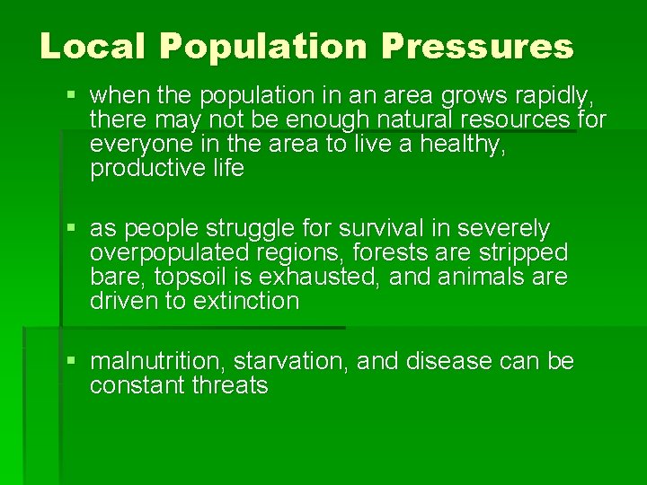 Local Population Pressures § when the population in an area grows rapidly, there may
