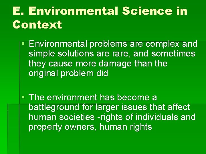 E. Environmental Science in Context § Environmental problems are complex and simple solutions are