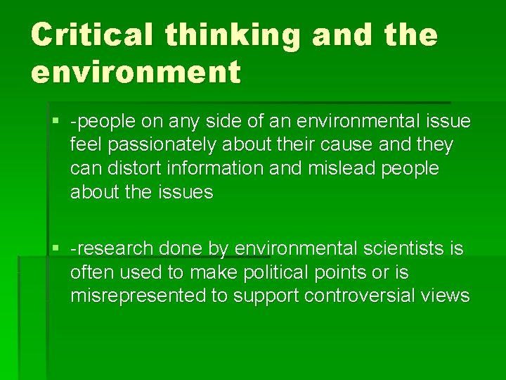 Critical thinking and the environment § -people on any side of an environmental issue