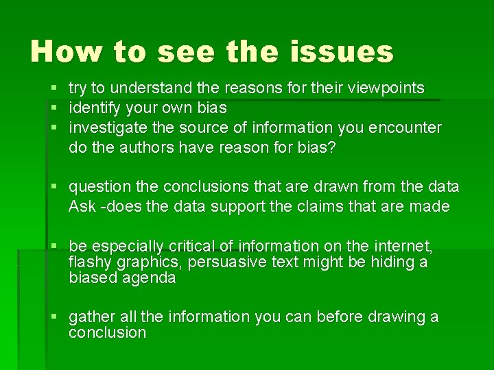 How to see the issues § try to understand the reasons for their viewpoints