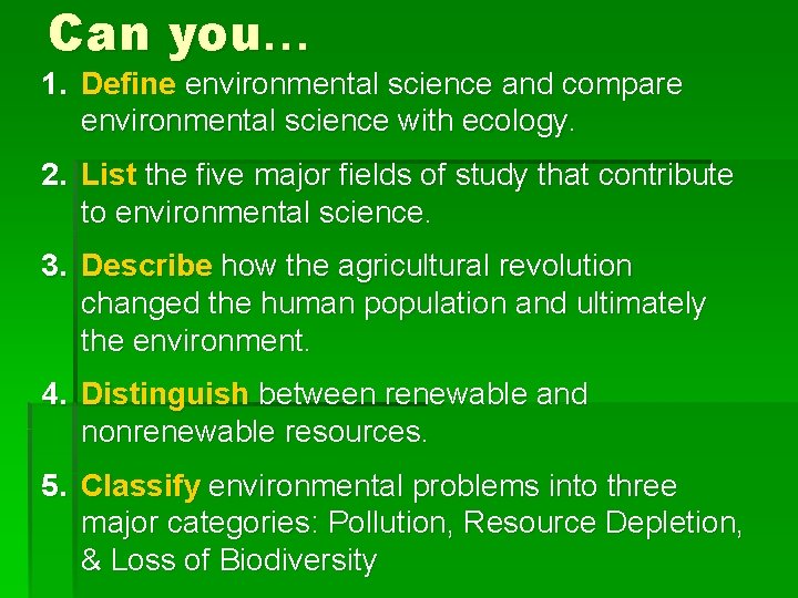 Can you… 1. Define environmental science and compare environmental science with ecology. 2. List