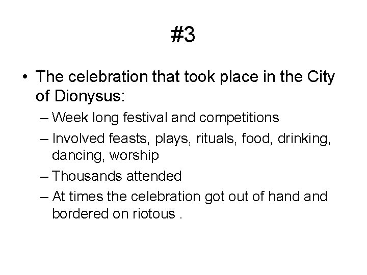 #3 • The celebration that took place in the City of Dionysus: – Week