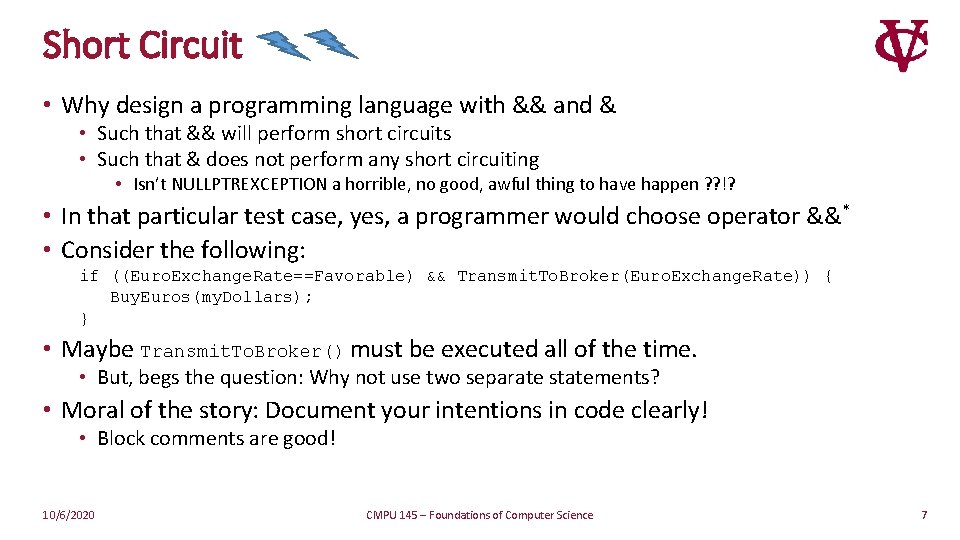 Short Circuit • Why design a programming language with && and & • Such Short Circuit • Why design a programming language with && and & • Such