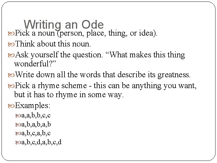 Writing an Ode Pick a noun (person, place, thing, or idea). Think about this