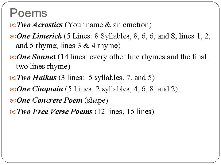 Poems Two Acrostics (Your name & an emotion) One Limerick (5 Lines: 8 Syllables,