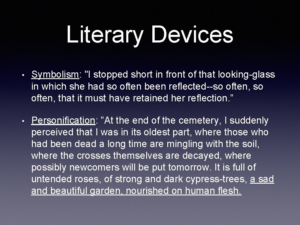 Literary Devices • Symbolism: "I stopped short in front of that looking-glass in which