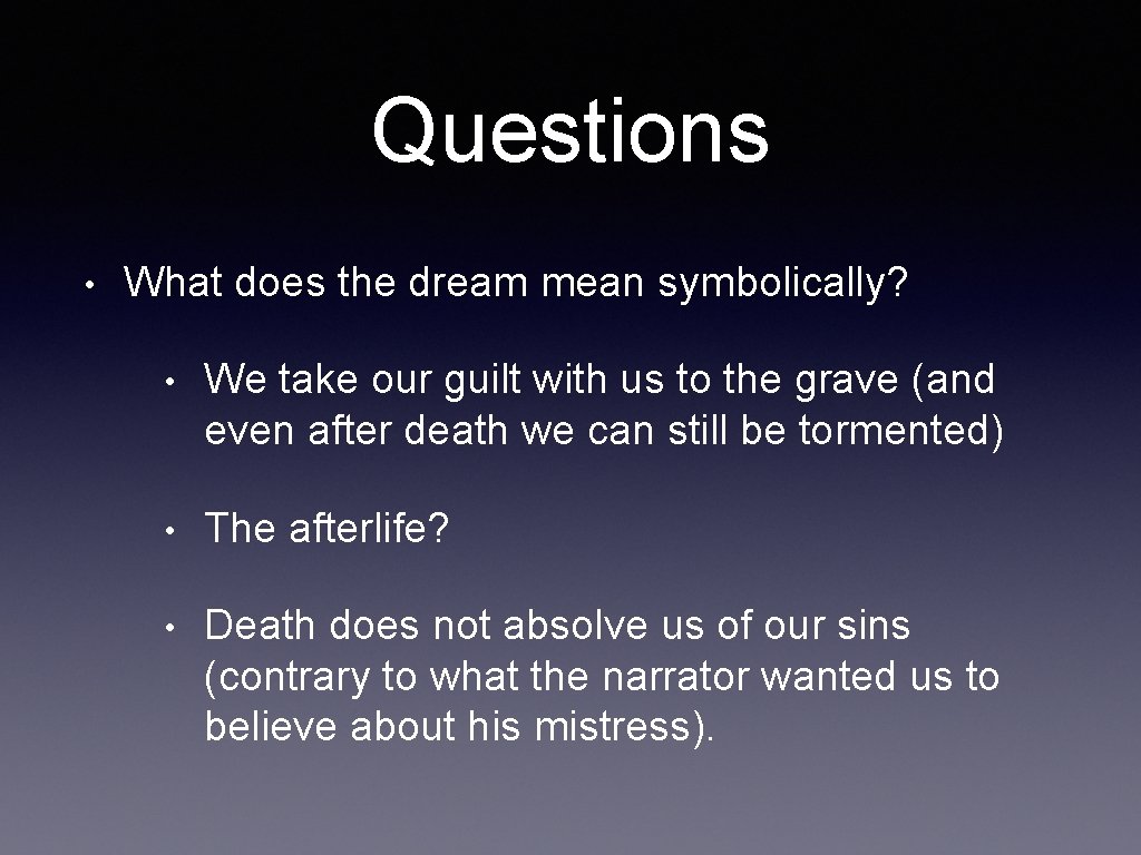 Questions • What does the dream mean symbolically? • We take our guilt with