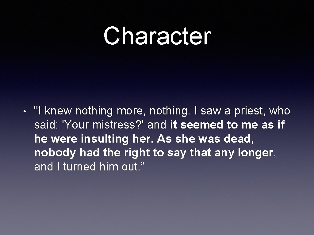 Character • "I knew nothing more, nothing. I saw a priest, who said: 'Your