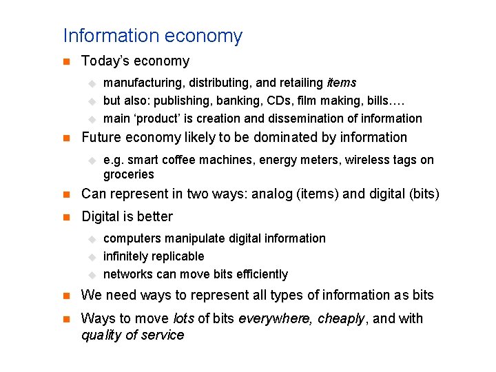 Information economy n Today’s economy u u u n manufacturing, distributing, and retailing items