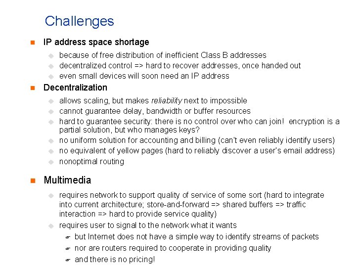 Challenges n IP address space shortage u u u n Decentralization u u u