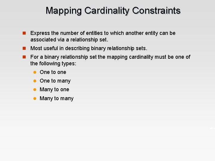Mapping Cardinality Constraints n Express the number of entities to which another entity can