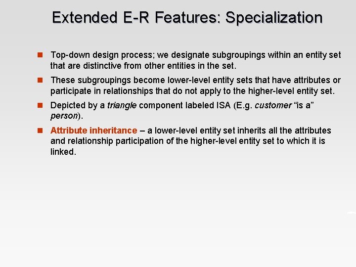 Extended E-R Features: Specialization n Top-down design process; we designate subgroupings within an entity