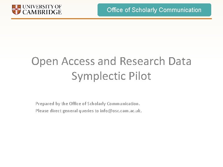 Office of Scholarly Communication Open Access and Research Data Symplectic Pilot Prepared by the